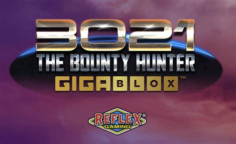 3021 The Bounty Hunter Gigablox Slot - Play Online