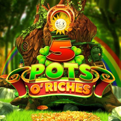 5 Pots O Riches Betano