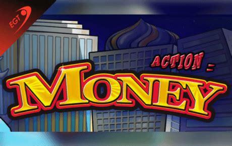 Action Money Blaze