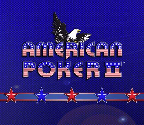 American Poker 2 Online To Play Ohne Anmeldung