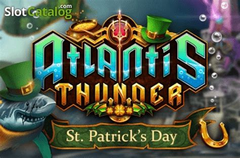 Atlantis Thunder St Patrick S Day Bodog
