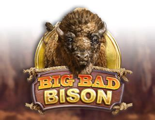 Big Bad Bison Bwin