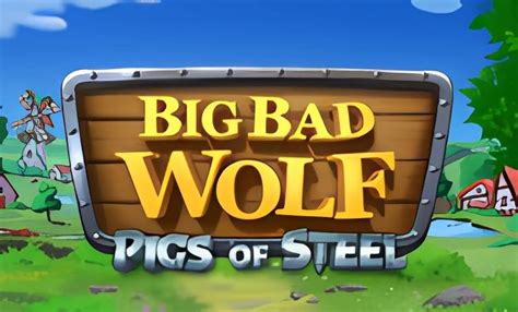 Big Bad Wolf Pigs Of Steel Betfair