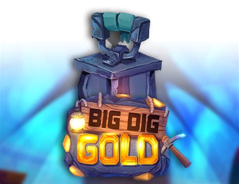 Big Dig Gold Review 2024