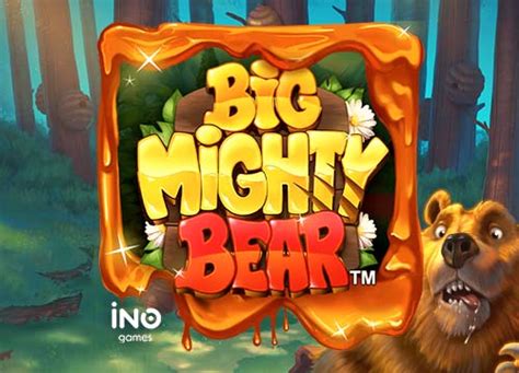 Big Mighty Bear Bwin