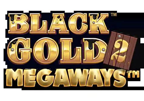 Black Gold 2 Megaways Bet365