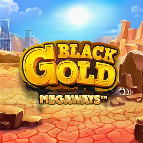 Black Gold Megaways Slot - Play Online