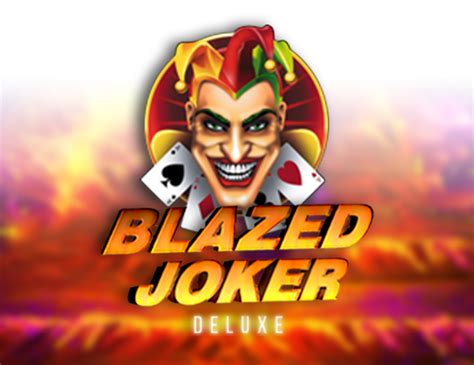 Blazed Joker Deluxe Brabet