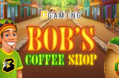 Bob S Coffee Shop Slot - Play Online