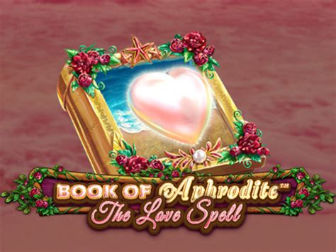 Book Of Aphrodite The Love Spell Betsul