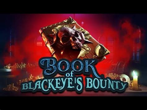 Book Of Blackeye S Bounty Blaze