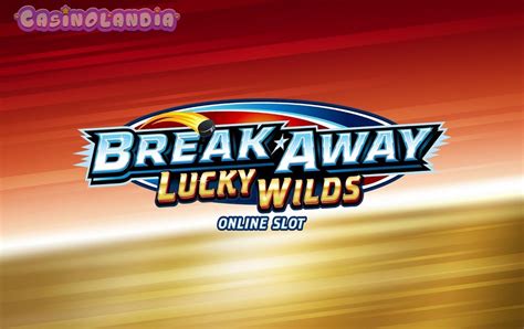 Break Away Lucky Wilds Betano