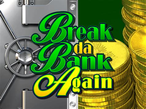 Break Da Bank Again Blaze