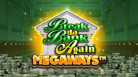 Break Da Bank Again Megaways Bet365