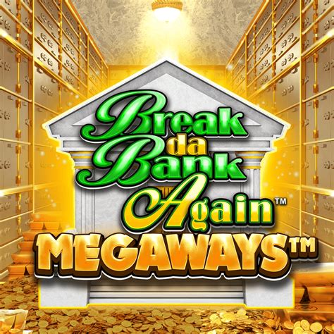 Break Da Bank Again Megaways Bwin