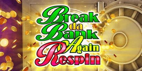 Break Da Bank Again Respin 888 Casino