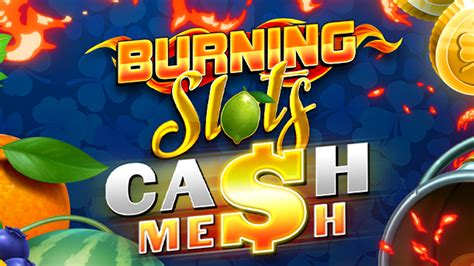 Burning Slots Cash Mesh Bwin