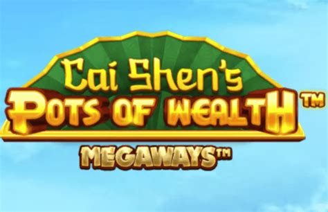 Cai Shen S Pots Of Wealth Megaways Novibet