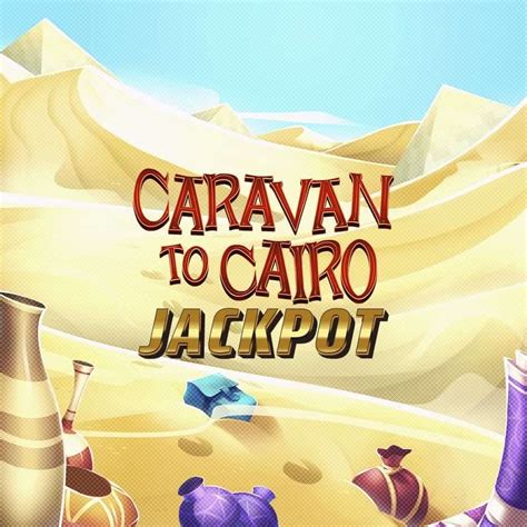 Caravan To Cairo Bet365