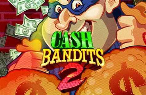 Cash Bandits 2 Bet365