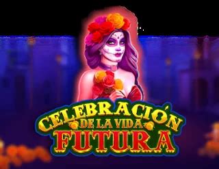 Celebracion De La Vida Futura Review 2024