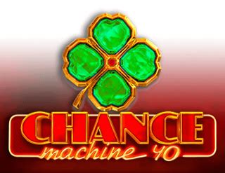 Chance Machine 40 Betway