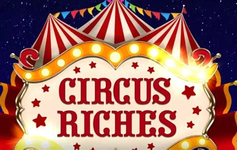 Circus Riches Slot - Play Online
