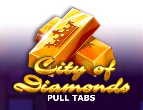 City Of Diamonds Pull Tabs Brabet
