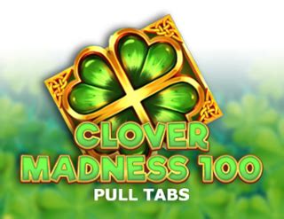 Clover Madness 100 Pull Tabs Review 2024