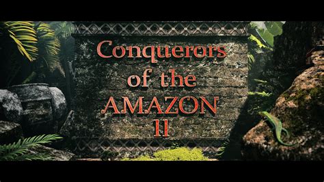 Conquerors Of The Amazon Ii Betfair