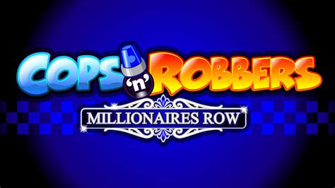 Cops N Robbers Millionaires Row Betano