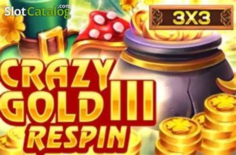 Crazy Gold Iii Reel Respin Pokerstars