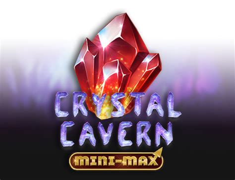 Crystal Cavern Mini Max Betano