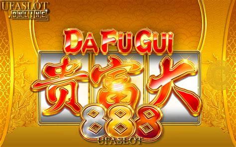 Da Fu Gui 888 Casino