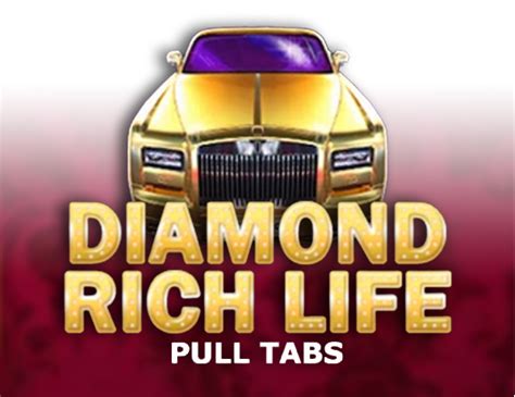 Diamond Rich Life Pull Tabs Bodog