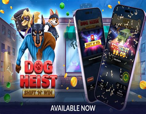 Dog Heist Shift N Win Pokerstars