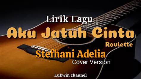 Download Lirik Lagu Roleta Aku Jatuh Cinta