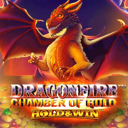 Dragonfire Chamber Of Gold Hold And Win Blaze