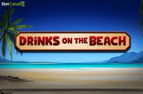 Drinks On The Beach Review 2024