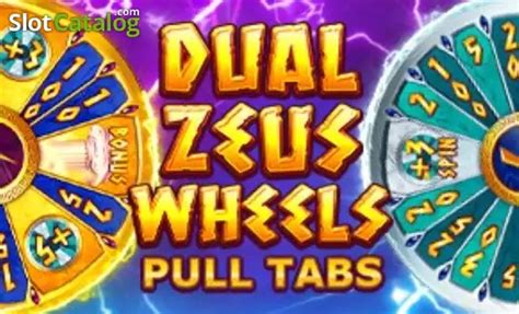 Dual Zeus Wheels Pull Tabs Slot Gratis