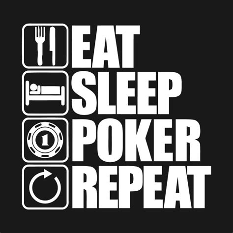 Eat Sleep T Shirt De Poker