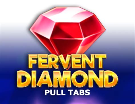 Fervent Diamond Pull Tabs Betsul