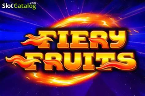 Fiery Fruits Review 2024