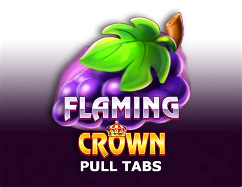 Flaming Crown Pull Tabs Novibet