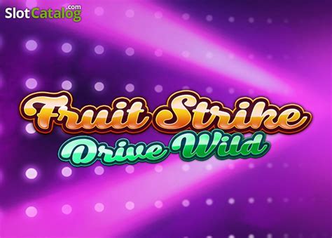 Fruit Strike Drive Wild Slot Gratis