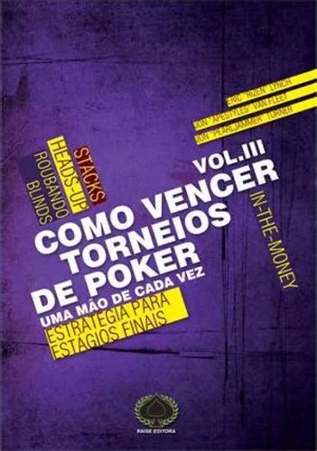 Ganhar Torneios De Poker Uma Mao De Cada Vez Volume I