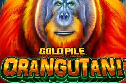 Gold Pile Orangutan Bwin