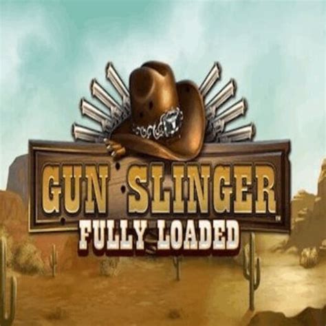 Gun Slinger Fully Loaded Netbet