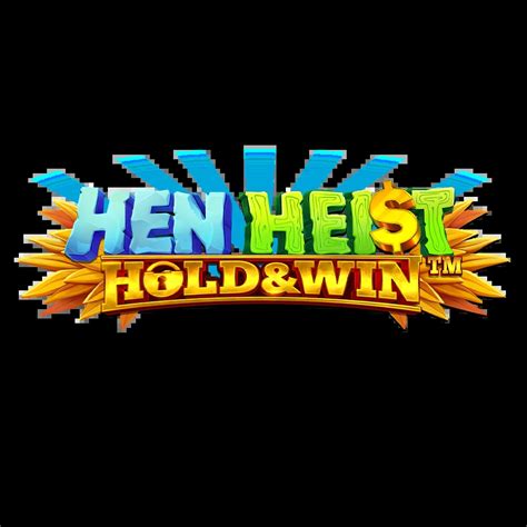 Hen Heist Hold Win Betano