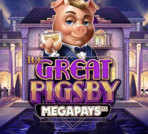 Jogar The Great Pigsby Megapays Com Dinheiro Real